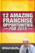 Cover: 12 Amazing Franchise Opportunities for 2015 - 12 Amazing Franchise Opportunities for 2015