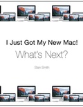 Cover: I Just Got My New Mac! What's Next? - Edmund+octavia