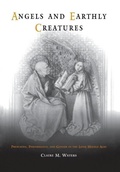 Cover: Angels and Earthly Creatures - University of Pennsylvania Press