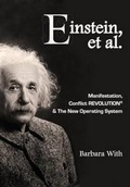 Cover: Einstein, et. al Manifestation, CONFLICT REVOLUTION(R) and The New Operating System - Mad Island Communications LLC