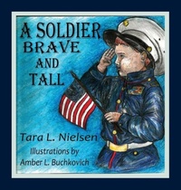 Enlarge image Cover: A Soldier Brave and Tall - Tara L Nielsen