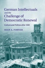 Cover: German Intellectuals and the Challenge of Democratic Renewal - Cambridge University Press