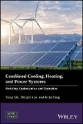 Cover: Combined Cooling, Heating, and Power Systems - Modeling, Optimization, and Operation - Wiley
