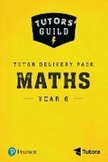 Cover: Tutors' Guild Year Six Mathematics Tutor Delivery Pack - Pearson Education Limited