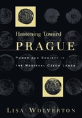 Cover: Hastening Toward Prague - University of Pennsylvania Press