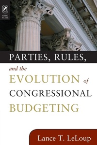 Abbildung von: Parties, Rules, and the Evolution of Congressional Budgeting - Ohio State University Press