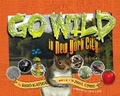Cover: Go Wild in New York City - National Geographic Society