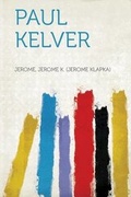 Cover: Paul Kelver - HardPress Ltd