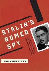 Enlarge image Cover: Stalin's Romeo Spy - Northwestern University Press