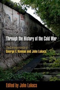 Cover: Through the History of the Cold War - University of Pennsylvania Press
