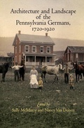 Cover: Architecture and Landscape of the Pennsylvania Germans, 1720-1920 - University of Pennsylvania Press
