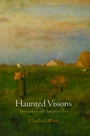 Cover: Haunted Visions - University of Pennsylvania Press