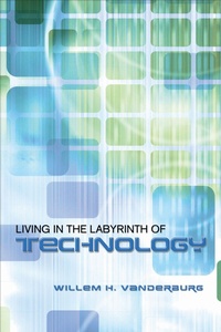Enlarge image Cover: Living in the Labyrinth of Technology - University of Toronto Press