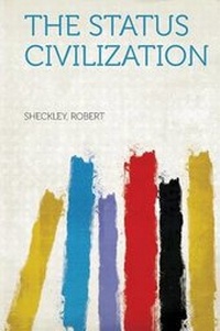 Enlarge image Cover: The Status Civilization - HardPress Ltd