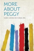 Cover: More About Peggy - HardPress Ltd