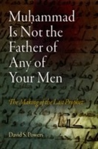 Abbildung von: Muhammad Is Not the Father of Any of Your Men - University of Pennsylvania Press