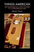 Cover: Things American - University of Pennsylvania Press