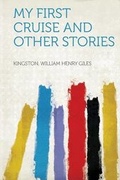 Cover: My First Cruise, and Other Stories - HardPress Ltd
