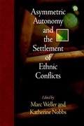Cover: Asymmetric Autonomy and the Settlement of Ethnic Conflicts - University of Pennsylvania Press