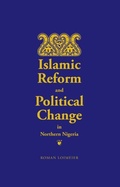 Cover: Islamic Reform and Political Change in Northern Nigeria - Northwestern University Press