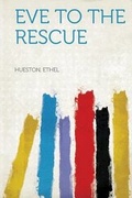 Cover: Eve to the Rescue - HardPress Ltd