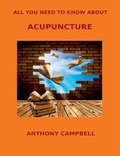 Cover: All You Need to Know About Acupuncture - Lulu.com