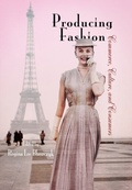 Cover: Producing Fashion - University of Pennsylvania Press