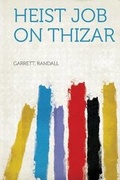 Cover: Heist Job on Thizar - HardPress Ltd