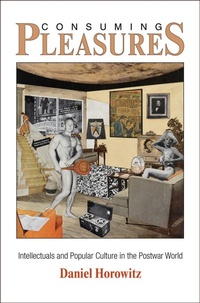 Enlarge image Cover: Consuming Pleasures - University of Pennsylvania Press