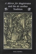 Cover: A Mirror for Magistrates and the De Casibus Tradition - University of Toronto Press