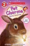 Cover: Bunny Surprise (Scholastic Reader, Level 2: Pet Charms #2) - Scholastic US