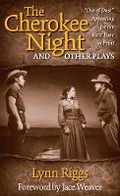 Cover: The Cherokee Night and Other Plays - University of Oklahoma Press