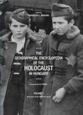 Cover: The Geographical Encyclopedia of the Holocaust in Hungary - Northwestern University Press