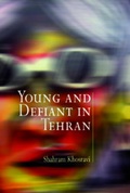 Cover: Young and Defiant in Tehran - University of Pennsylvania Press