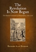 Cover: The Revolution Is Now Begun - University of Pennsylvania Press