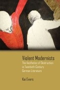 Cover: Violent Modernists - Northwestern University Press