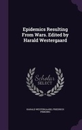 Cover: Epidemics Resulting From Wars. Edited by Harald Westergaard - Palala Press