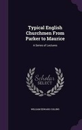 Cover: Typical English Churchmen From Parker to Maurice - Palala Press