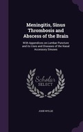 Cover: Meningitis, Sinus Thrombosis and Abscess of the Brain - Palala Press
