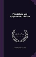 Cover: Physiology and Hygiene for Children - Palala Press