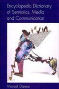 Cover: Encyclopedic Dictionary of Semiotics, Media, and Communication - University of Toronto Press