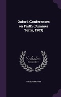 Cover: Oxford Conferences on Faith (Summer Term, 1903) - Palala Press