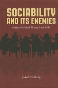 Enlarge image Cover: Sociability and Its Enemies - Northwestern University Press