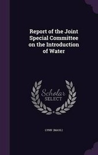Enlarge image Cover: Report of the Joint Special Committee on the Introduction of Water - Palala Press