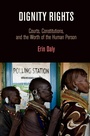 Cover: Dignity Rights - University of Pennsylvania Press