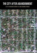 Cover: The City After Abandonment - University of Pennsylvania Press