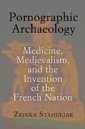 Cover: Pornographic Archaeology - University of Pennsylvania Press