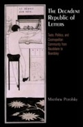 Cover: The Decadent Republic of Letters - University of Pennsylvania Press