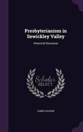 Cover: Presbyterianism in Sewickley Valley - Palala Press