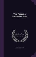 Cover: The Poems of Alexander Scott - Palala Press